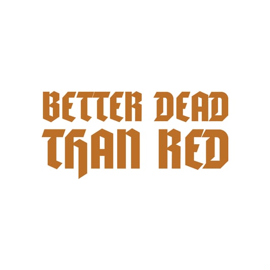 Illustration de Better Dead Than Red